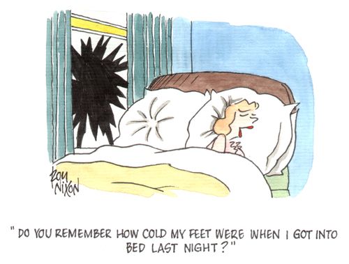 "Do you remember how cold my feet were when I got into bed last night?"