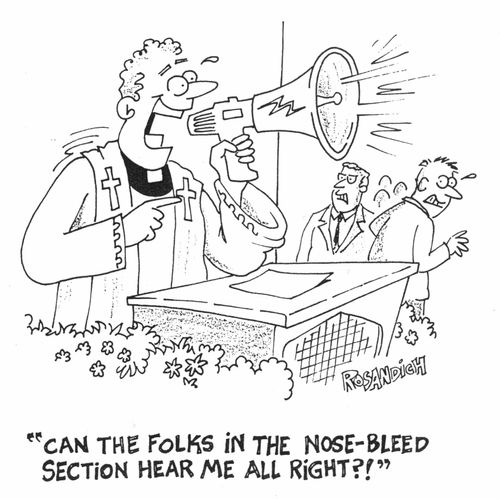 "Can the folks in the nose-bleed section hear me alright?!"