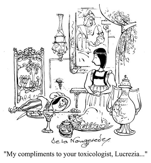 "My compliments to the toxicologist, Lucrezia."