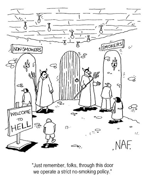 Smokers in Hell - "Just remember folks, through this door we operate a strict no - smoking policy."