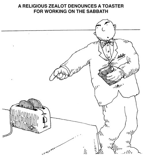 'A religious zealot denounces a toaster for working on the Sabbath'