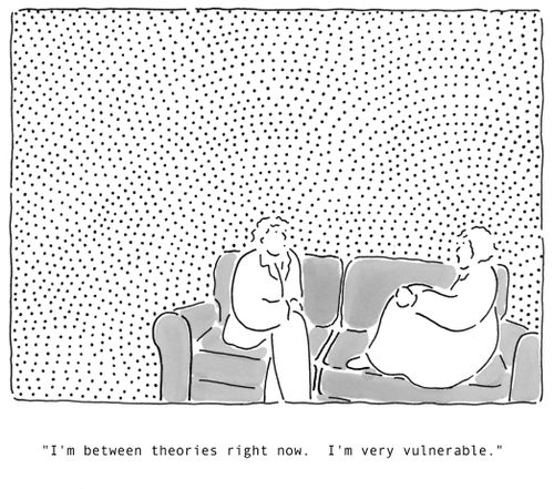 'I'm between theories right now.  I'm very vulnerable.'