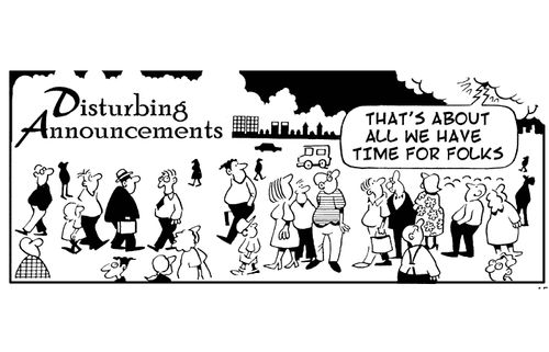 Disturbing announcements: God says; 'That's about all we have time for folks.'