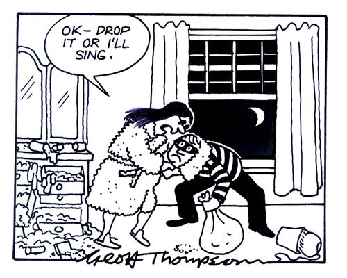 'OK - drop it or I'll sing.'