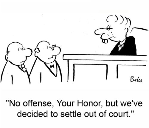 'No offense, Your Honor, but we've decided to settle out of court.'