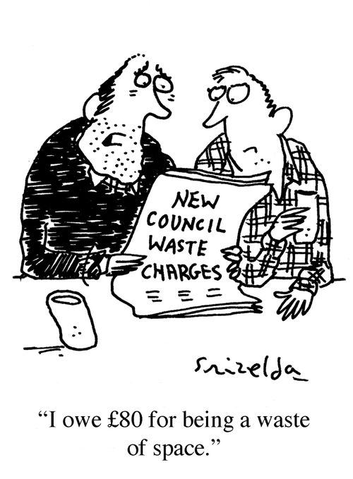New Council Waste Charges - 'I owe £80 for being a waste of space.'