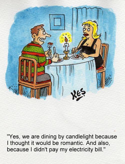 'Yes, we are dining by candlelight because I thought it would be romantic. And also, because I didn't pay my electricity bill.'