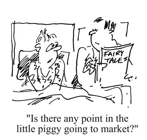 'Is there any point in the little piggy going to market?'