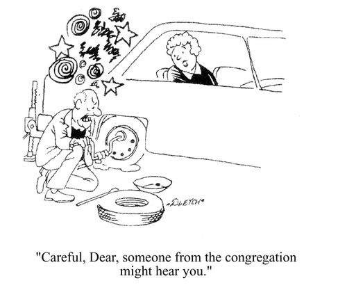 'Careful, Dear, someone from the congregation might hear you.'