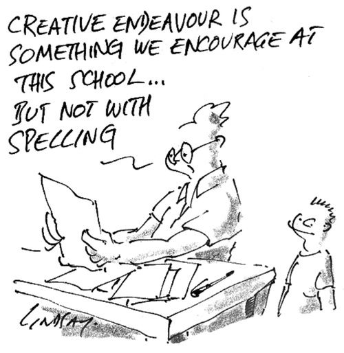 "Creative endeavour is somehting we encourage at this school...but not with spelling."