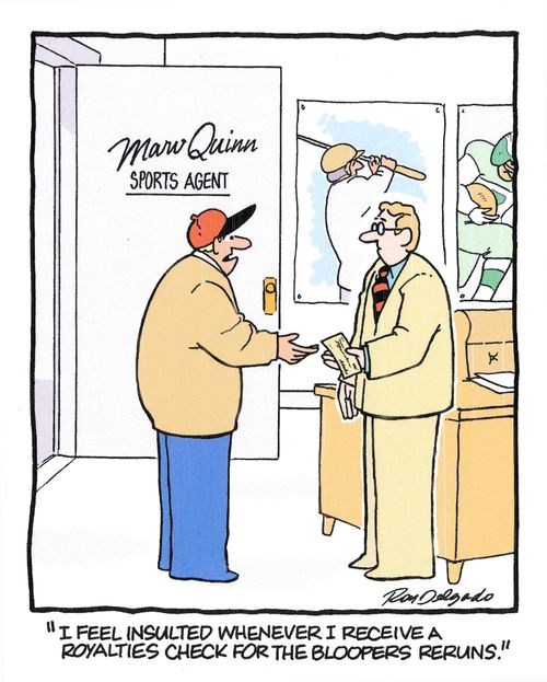 'I feel insulted whenever I receive a royalties check for the bloopers reruns.'