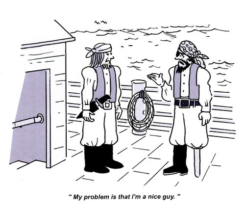 'My problem is that I'm a nice guy.'
