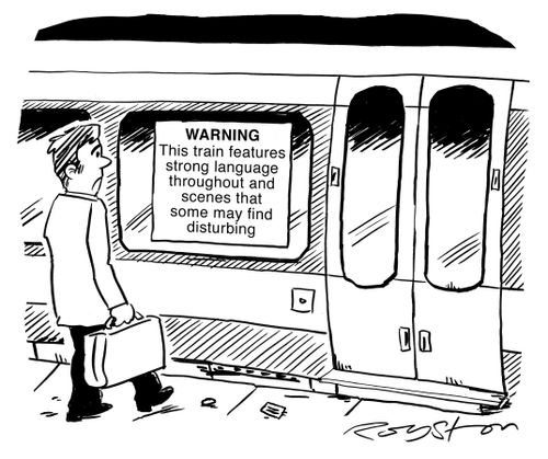 Commuter getting on train sees sign that reads: 'WARNING: This train features strong language throughout and scenes that some may find disturbing.'