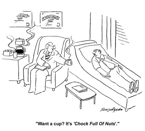 'Want a cup? It's 'Chock full of Nuts'.'
