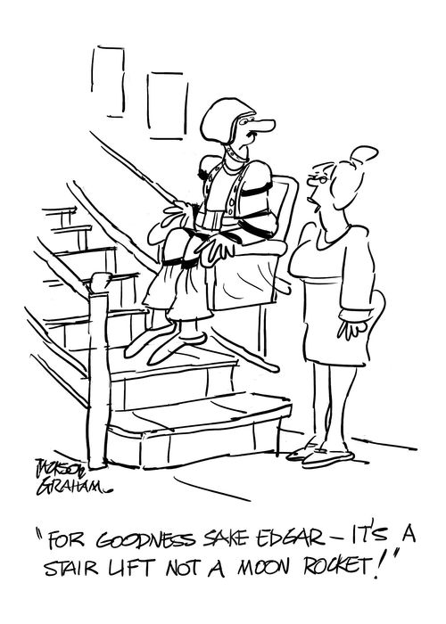 "For goodness sake, Edgar, it's a stair lift not a moon rocket!"