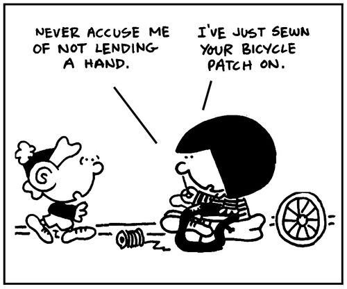 'Never accuse me of not lending a hand. I've just sewn your bicycle patch on.'