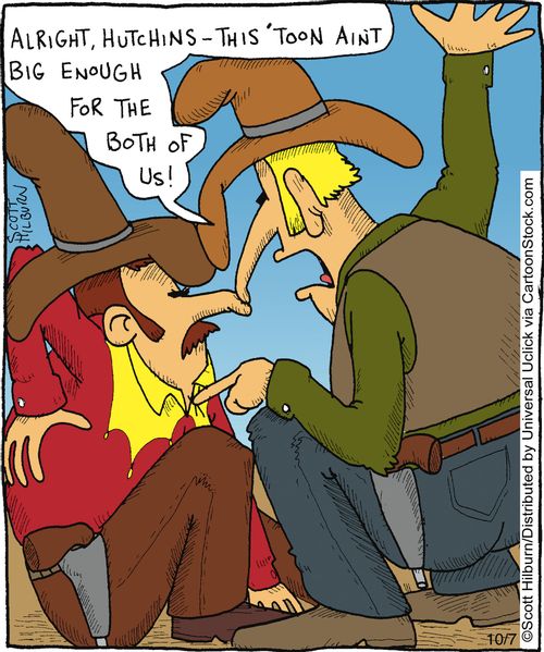 Alright, Hutchins - This 'toon ain't big enough for the both of us!