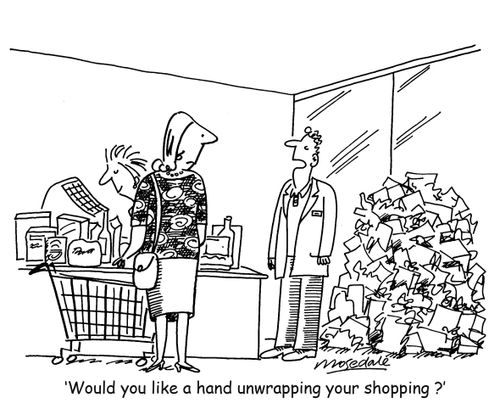 'Would you like a hand unwrapping your shopping ?'