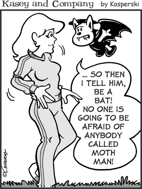 'So then I tell him, be a bat! No one is going to be afraid of anybody called moth man!'