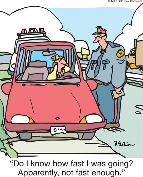 'Do I know how fast I was going? Apparently, not fast enough.'