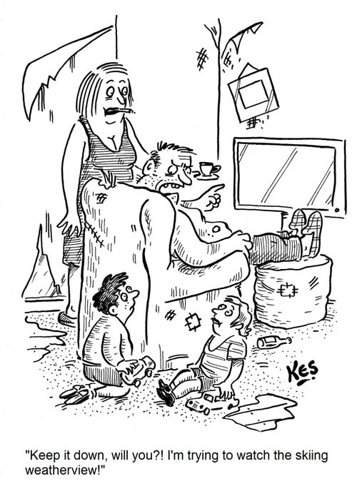 'Keep it down, will you?! I'm trying to watch the skiing weatherview!'