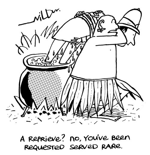 'A reprieve? No, you've been requested served rare.'