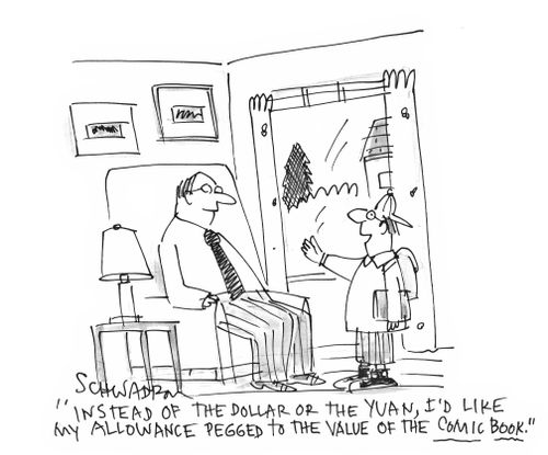 'Instead of the dollar or the Yuan, I'd like my allowance pegged to the value of the comic book,'