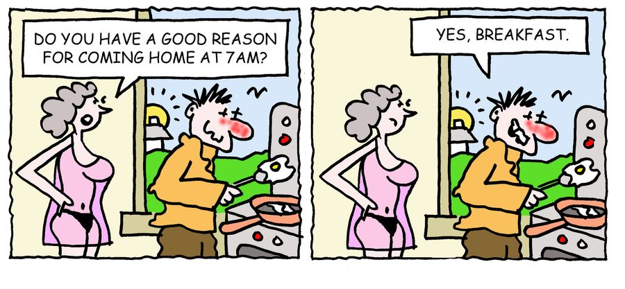 'Do you have a good reason for coming home at 7 am?'