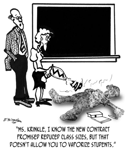 'Ms. Krinkle, I know the new contract promised reduced class sizes, but that doesn't allow you to vaporize students.'