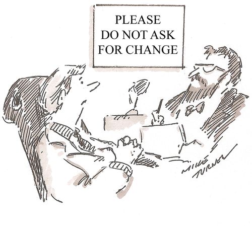 'Please do not ask for change.'