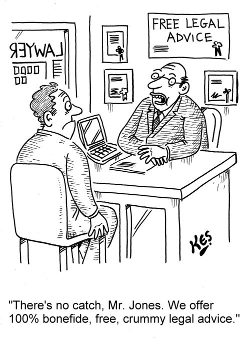 'There's no catch, Mr. Jones. We offer 100% bonefide, free, crummy legal advice.'