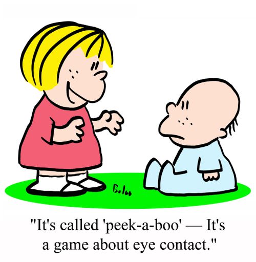 'It's called 'peek-a-boo' - It's a game about eye contact.'