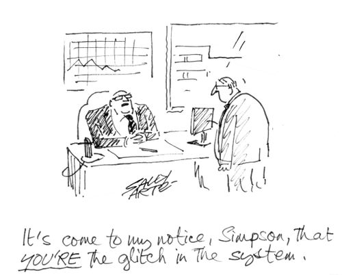 'It's come to my notice, Simpson, that YOU'RE the glitch in the system.'