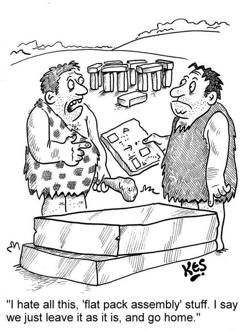 'I hate all this, 'flat pack assembly' stuff. I say we just leave it as it is, and go home.'