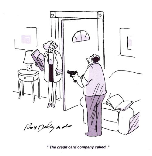'The credit card company called.'