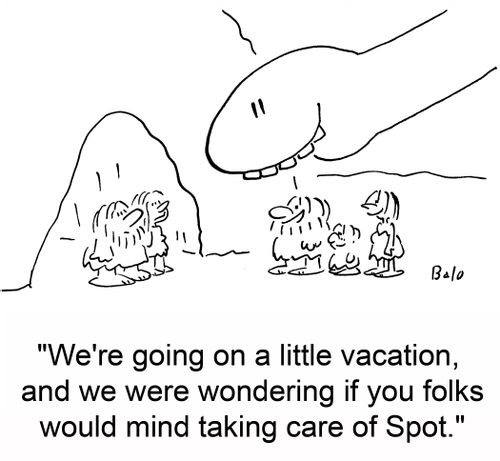 'We're going on a little vacation, and we were wondering if you folks would mind taking care of Spot.'