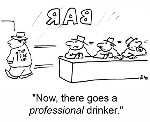 'Now, there goes a professional drinker.'