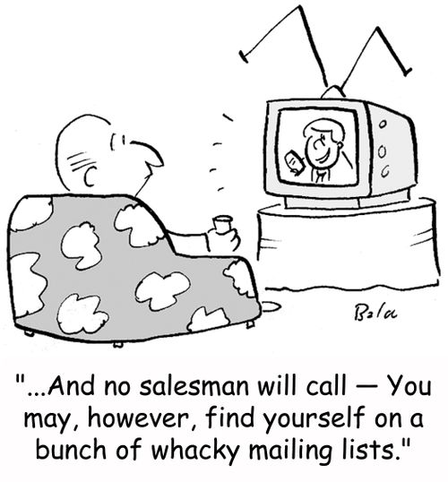 '...And no salesman will call -- You may, however, find yourself on a bunch of whacky mailing lists.'