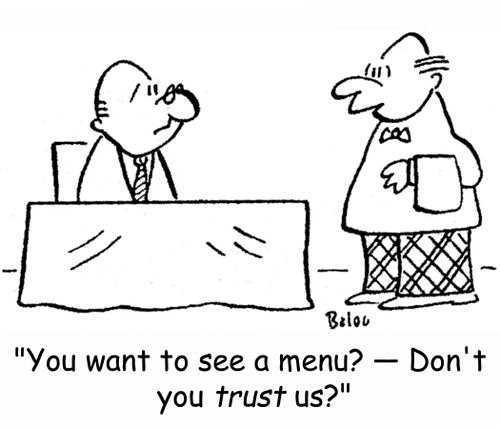 'You want to see a menu? -- Don't you trust us?'