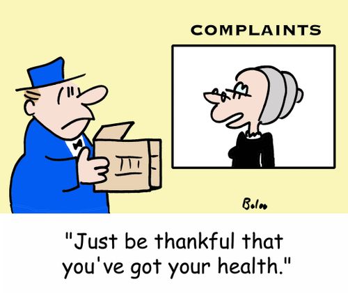 'Just be thankful that you've got your health.'