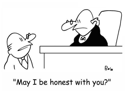 'May I be honest with you?'