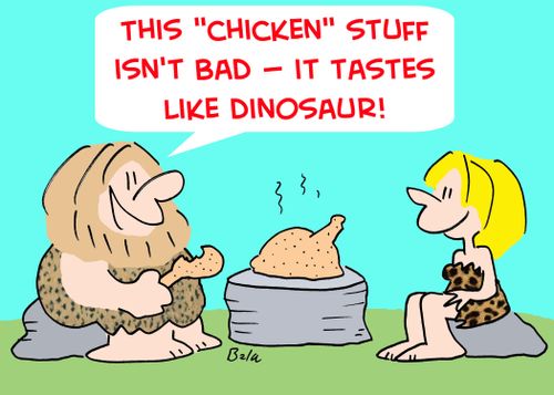 'This 'chicken' stuff isn't bad -- it tastes like dinosaur!'