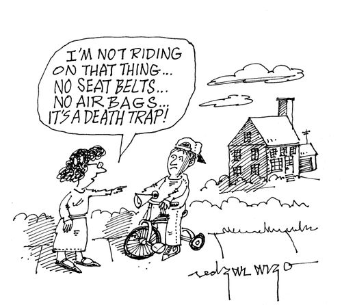 'I'm not riding on that thing...no seatbelts...no air bags...It's a death trap!'