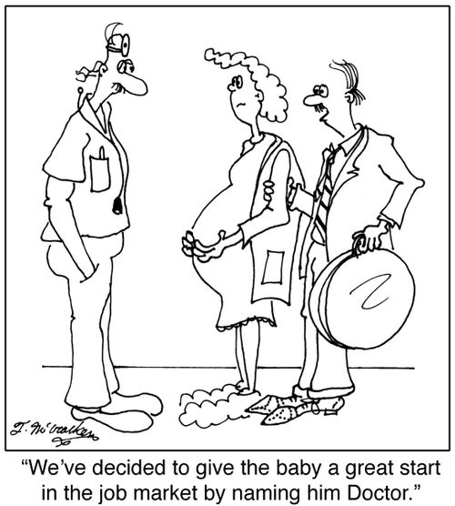 'We've decided to give the baby a great start in the job market by naming him Doctor.'