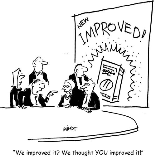 'We improved it? We thought YOU improved it!'