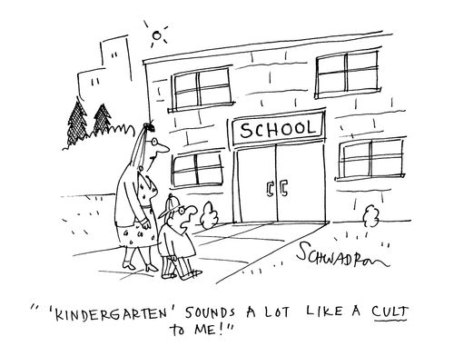'Kindergarten sounds a lot like a cult to me!'