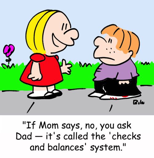 'If Mom says no, you ask Dad -- it's called the 'checks and balances' system.'
