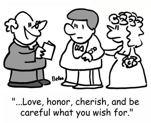 '...Love, honor, cherish, and be careful what you wish for.'
