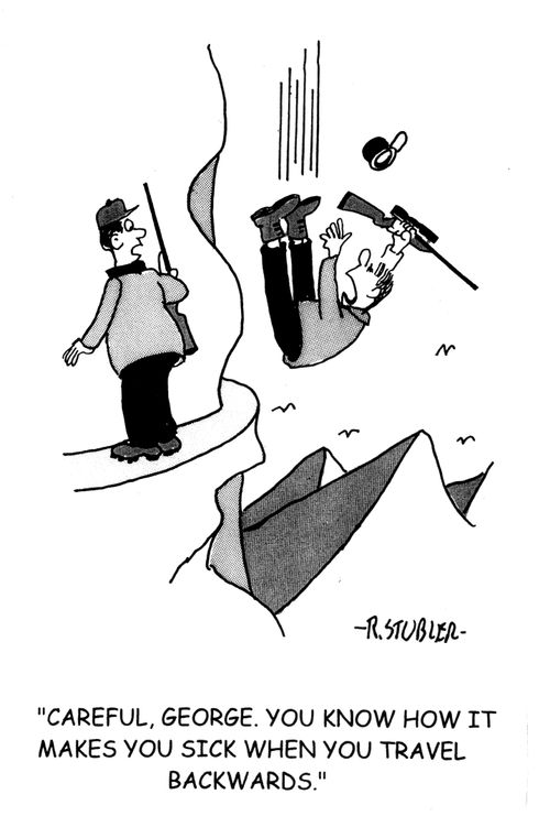 'Careful,George.You know how it makes you sick when you travel backwards.'