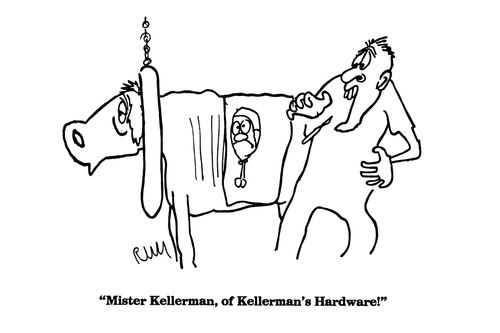 'Mister Kellerman, of Kellerman's Hardware!'